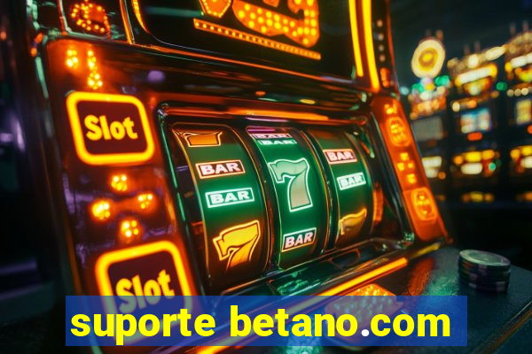 suporte betano.com